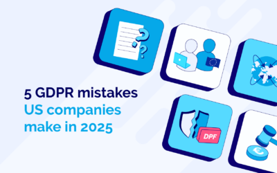 5 GDPR mistakes US companies make in 2025 – and how to avoid them